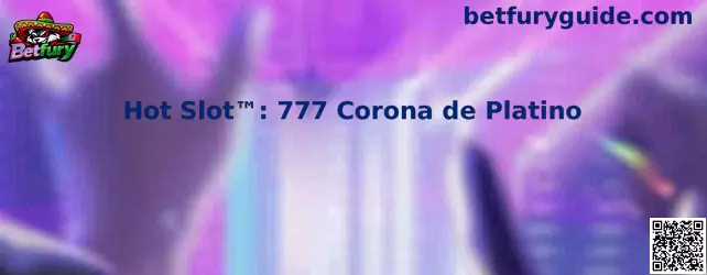 Vista amplia de Hot Slot 777 Corona de Platino para guía en México