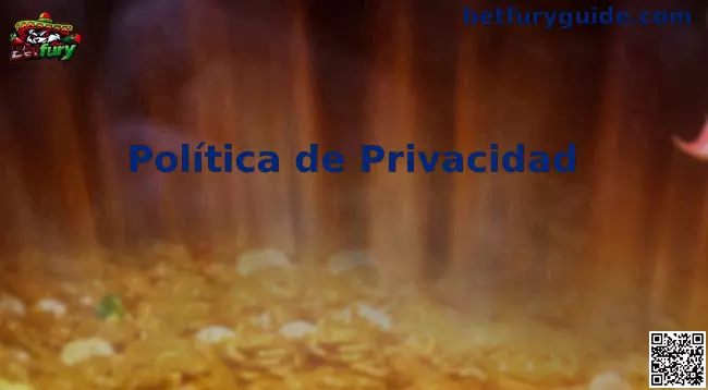 Política de Privacidad Betfury México
